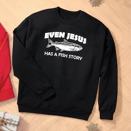 Even Jesus Has a Fish Story Inspirational Fishing Sweatshirt, , large