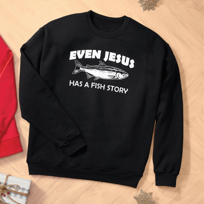 Even Jesus Has a Fish Story Inspirational Fishing Sweatshirt, , large