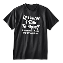 Of Course I Talk to Myself Funny Novelty Tee Shirt in Cotton Jersey, , large