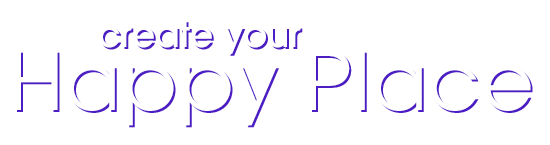 Create Your Happy Place
